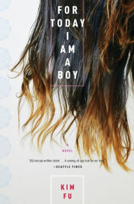 Title: For Today I Am a Boy, Author: Kim Fu