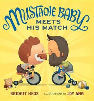 Title: Mustache Baby Meets His Match, Author: Bridget Heos