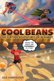 Title: Cool Beans: The Further Adventures of Beanboy, Author: Lisa Harkrader