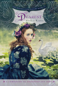 Title: Dearest (Woodcutter Sisters Series #3), Author: Alethea Kontis