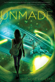 Title: Unmade, Author: Amy Rose Capetta