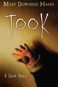 Title: Took: A Ghost Story, Author: Mary Downing Hahn