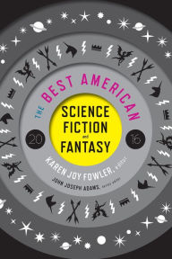 New real book pdf free download The Best American Science Fiction And Fantasy 2016 ePub PDB English version by Karen Joy Fowler, John Joseph Adams 9780544555211