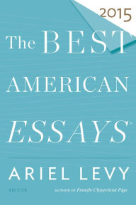 Title: The Best American Essays 2015, Author: Ariel Levy