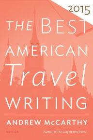 Title: The Best American Travel Writing 2015, Author: Andrew McCarthy