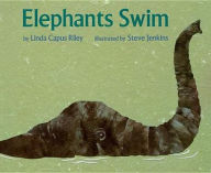 Title: Elephants Swim, Author: Linda Capus Riley