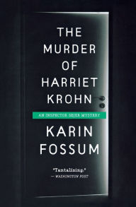 Title: The Murder of Harriet Krohn (Inspector Sejer Series #7), Author: Karin Fossum