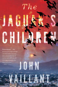 Title: The Jaguar's Children, Author: John Vaillant