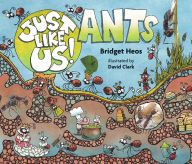 Title: Just Like Us! Ants, Author: Bridget Heos