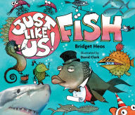 Title: Just Like Us! Fish, Author: Bridget Heos