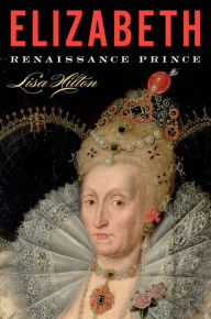 Title: Elizabeth: Renaissance Prince, Author: Lisa Hilton