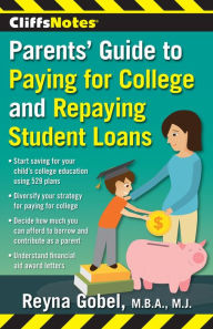 Title: CliffsNotes Parents' Guide to Paying for College and Repaying Student Loans, Author: Reyna Gobel