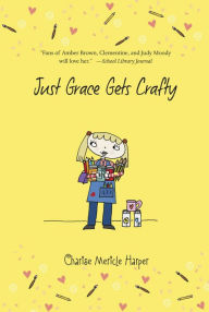 Title: Just Grace Gets Crafty (Just Grace Series #12), Author: Charise Mericle Harper