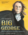 Big George: How a Shy Boy Became President Washington