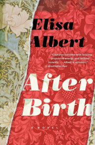 Title: After Birth, Author: Elisa Albert