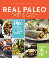 Title: Real Paleo: Fast & Easy, Author: Loren Cordain PhD