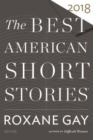Free downloadable books for ebooks The Best American Short Stories 2018 by Roxane Gay, Heidi Pitlor (English literature) 9780544582880