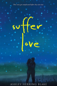 Free epub ebooks download Suffer Love by Ashley Herring Blake