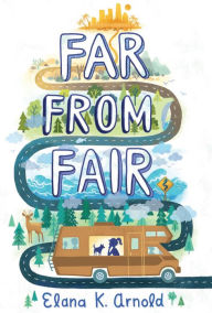 Title: Far from Fair, Author: Elana K. Arnold