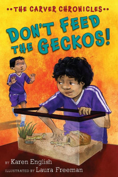 Don't Feed the Geckos! (The Carver Chronicles Series #3)