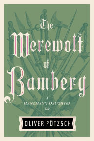 Title: The Werewolf of Bamberg, Author: Oliver Pötzsch