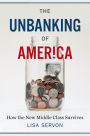 The Unbanking of America: How the New Middle Class Survives