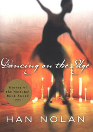 Title: Dancing on the Edge, Author: Han Nolan