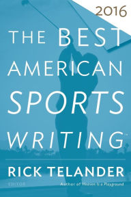 Title: The Best American Sports Writing 2016, Author: Glenn Stout