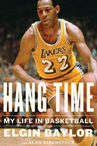 Title: Hang Time: My Life in Basketball, Author: Elgin Baylor