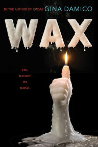 Title: Wax, Author: Gina Damico