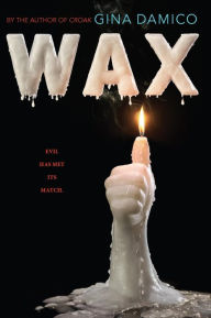 Title: Wax, Author: Gina Damico