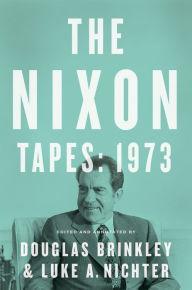 Title: The Nixon Tapes: 1973, Author: Douglas Brinkley