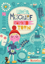 Title: When Mischief Came to Town, Author: Katrina Nannestad