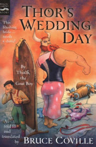 Title: Thor's Wedding Day: By Thialfi, the goat boy, as told to and translated by Bruce Coville, Author: Bruce Coville