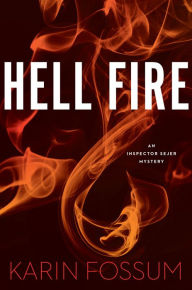 Title: Hell Fire (Inspector Sejer Series #12), Author: Karin Fossum