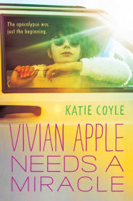 Title: Vivian Apple Needs a Miracle (Vivian Apple Series #2), Author: Katie Coyle