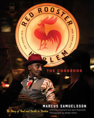 Title: The Red Rooster Cookbook: The Story of Food and Hustle in Harlem, Author: Marcus Samuelsson