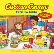 Title: Curious George Farm to Table (CGTV 8x8), Author: H. A. Rey