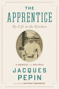 Title: The Apprentice: My Life in the Kitchen, Author: Jacques Pépin