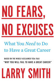 Epub google books download No Fears, No Excuses: What You Need to Do to Have a Great Career  9780544663336 in English by Larry Smith