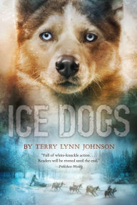 Title: Ice Dogs, Author: Terry Lynn Johnson