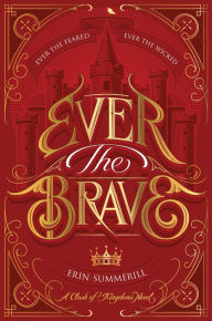 Title: Ever the Brave, Author: Erin Summerill