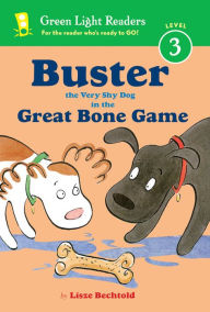 Title: Buster the Very Shy Dog and the Great Bone Game, Author: Lisze Bechtold