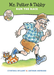 Title: Mr. Putter and Tabby Run the Race, Author: Cynthia Rylant