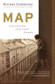 Title: Map: Collected and Last Poems, Author: Wislawa Szymborska