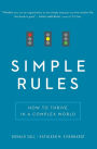 Simple Rules: How to Thrive in a Complex World