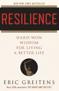 Free download for joomla books Resilience: Hard-Won Wisdom for Living a Better Life RTF by Eric Greitens Navy SEAL 9780544705265