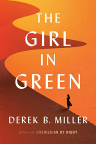 Title: The Girl in Green, Author: Derek B. Miller