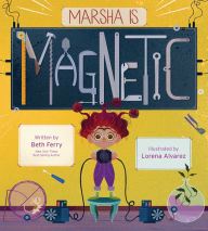 Title: Marsha Is Magnetic, Author: Beth Ferry
