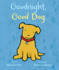 Title: Goodnight, Good Dog, Author: Mary Lyn Ray